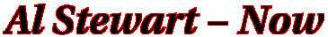 Al Stewart Now - the front page